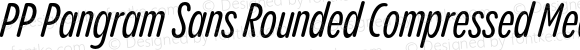 PP Pangram Sans Rounded Compressed Medium Italic