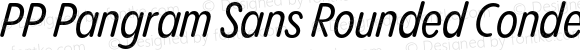 PP Pangram Sans Rounded Condensed Medium Italic