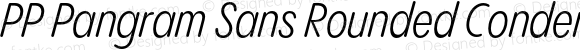 PP Pangram Sans Rounded Condensed Regular Italic