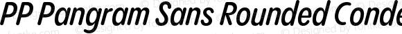 PP Pangram Sans Rounded Condensed Semibold Italic