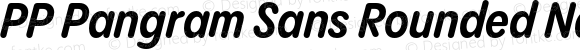 PP Pangram Sans Rounded Narrow Bold Italic