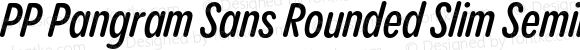 PP Pangram Sans Rounded Slim Semibold Italic
