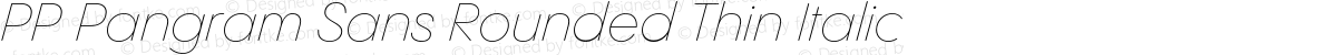 PP Pangram Sans Rounded Thin Italic