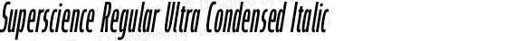 Superscience Regular Ultra Condensed Italic