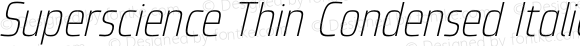 Superscience Thin Condensed Italic