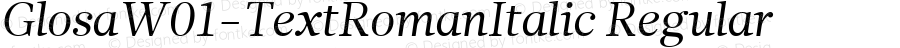 GlosaW01-TextRomanItalic Regular Version 1.00