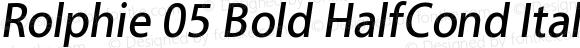 Rolphie 05 Bold HalfCond Italic