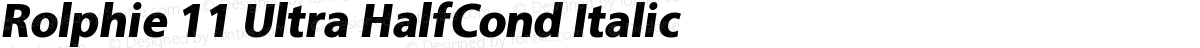 Rolphie 11 Ultra HalfCond Italic