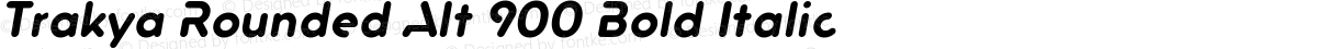 Trakya Rounded Alt 900 Bold Italic