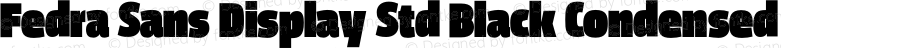 Fedra Sans Display Std Black Condensed Version 1.0; 2009