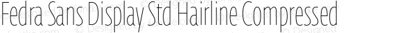 Fedra Sans Display Std Hairline Compressed Version 2.0; 2009