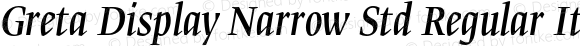 Greta Display Narrow Std Regular Italic
