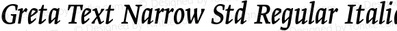Greta Text Narrow Std Regular Italic (-) Version 1.0; 2008