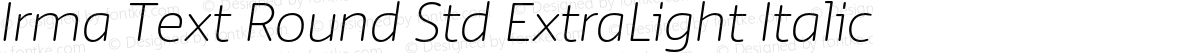 Irma Text Round Std ExtraLight Italic