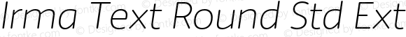 Irma Text Round Std ExtraLight Italic