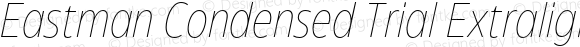 Eastman Condensed Trial Extralight Italic