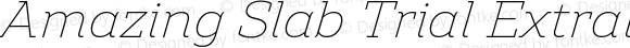 Amazing Slab Trial Extralight Italic Version 1.001