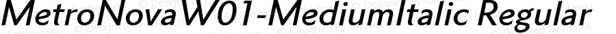 MetroNovaW01-MediumItalic Regular Version 1.0