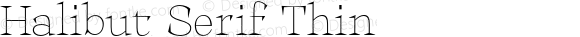 Halibut Serif Thin