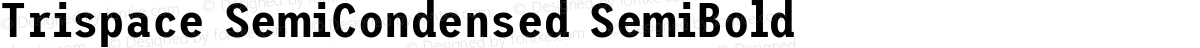 Trispace SemiCondensed SemiBold