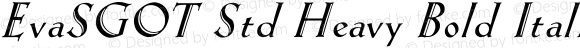 EvaSGOT Std Heavy Bold Italic