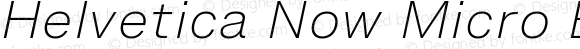 Helvetica Now Micro Extra Light Italic