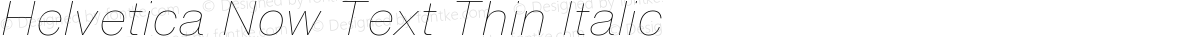Helvetica Now Text Thin Italic