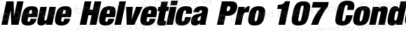 Neue Helvetica Pro 107 Condensed Extra Black Oblique
