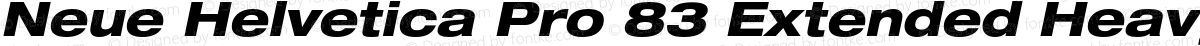 Neue Helvetica Pro 83 Extended Heavy Oblique