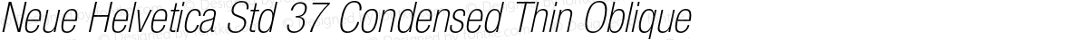 Neue Helvetica Std 37 Condensed Thin Oblique