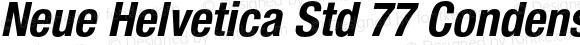 Neue Helvetica Std 77 Condensed Bold Oblique