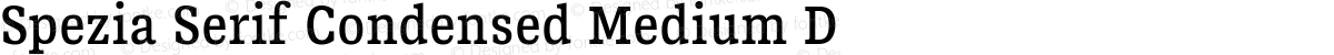 Spezia Serif Condensed Medium D