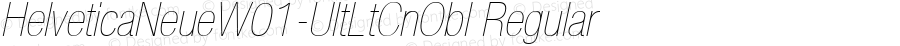 HelveticaNeueW01-UltLtCnObl Regular Version 1.00
