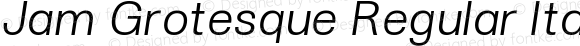 Jam Grotesque Regular Italic