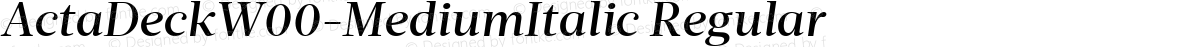 ActaDeckW00-MediumItalic Regular