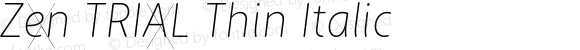 Zen TRIAL Thin Italic