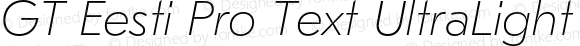 GT Eesti Pro Text UltraLight Italic