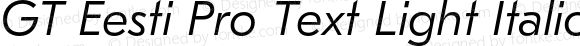 GT Eesti Pro Text Light Italic