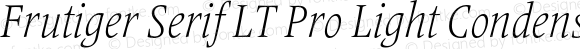 Frutiger Serif LT Pro Light Condensed Italic