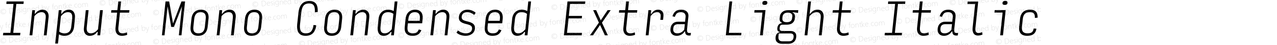 Input Mono Condensed Extra Light Italic