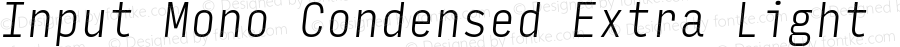 Input Mono Condensed Extra Light Italic