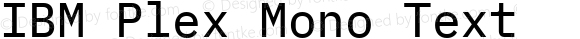 IBM Plex Mono Text