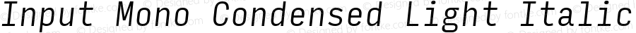 Input Mono Condensed Light Italic