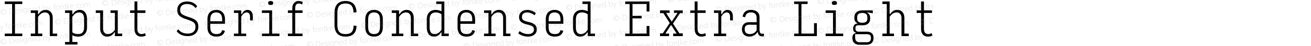 Input Serif Condensed Extra Light