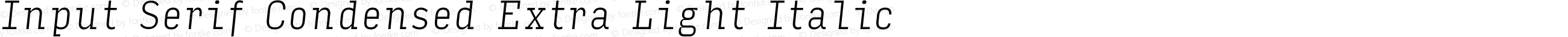 Input Serif Condensed Extra Light Italic