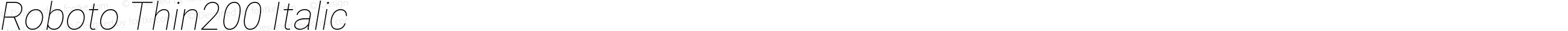 Roboto Thin200 Italic
