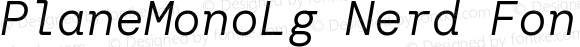 PlaneMonoLg Nerd Font Italic