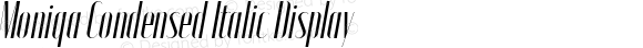 Moniqa Condensed Italic Display