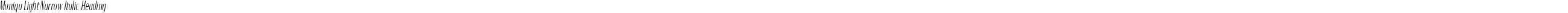 Moniqa Light Narrow Italic Heading
