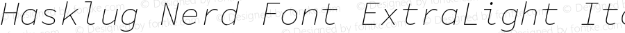 Hasklug ExtraLight Italic Nerd Font Complete